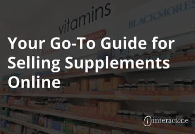 Your Go-To Guide for Selling Supplements Online - InteractOne